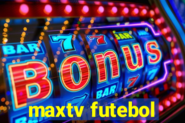 maxtv futebol